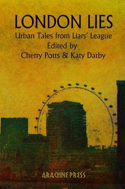 London Lies, Alan McCormick ; David Bausor ; David Mildon ; Emily Cleaver ; Emily Pedder ; Harry Whitehead ; James Smyth ; Jason Jackson ; Joan Taylor-Rowan ; Laura Martz ; Laura Williams ; Liam Hogan ; Martin Pengelly ; Nicol Wilmor ; Rosalind Stopps ; Simon Hodgson  - Ebook - 9781909208049