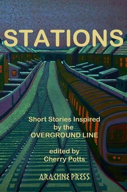 Stations, Bartle Sawbridge ; David Bausor ; Joan Taylor-Rowan ; Katy Darby ; Rosalind Stopps ; Andrew Blackman ; Anna Fodorova ; Caroline Hardman ; Ellie Stewart ; Jacqueline Downs ; Louise J Swingler ; Max Hawker ; Michael Trimmer ; Paula Read ; Peter Cooper ; Pet - Ebook - 9781909208063