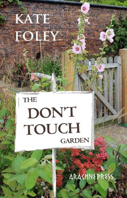 The Don't Touch Garden, Kate Foley - Paperback - 9781909208193