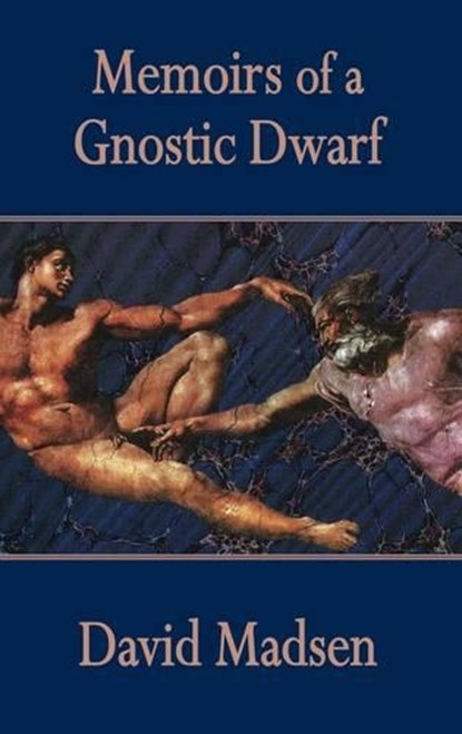 Memoirs of a Gnostic Dwarf, MADSEN,  David - Paperback - 9781909232754
