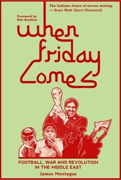 When Friday Comes, James Montague - Ebook - 9781909245051