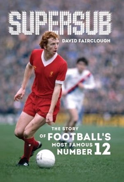 Supersub, David Fairclough - Ebook - 9781909245280