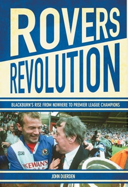Rovers Revolution, John Duerden - Ebook - 9781909245587