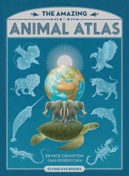 The Amazing Animal Atlas, Dr. Nick Crumpton ; Nick Crumpton - Gebonden Gebonden - 9781909263116