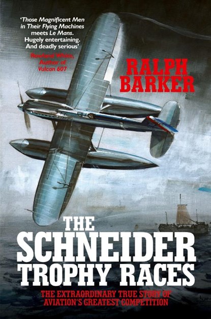 The Schneider Trophy Races, Ralph Barker - Paperback - 9781909269873