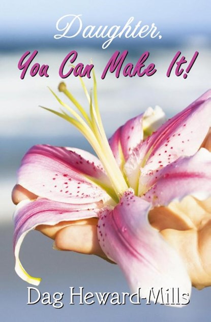 Daughter, You Can Make it, Dag Heward-Mills - Paperback - 9781909278776