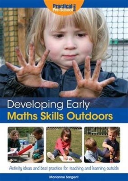 Developing Early Maths Skills Outdoors, Marianne Sargent - Paperback - 9781909280830