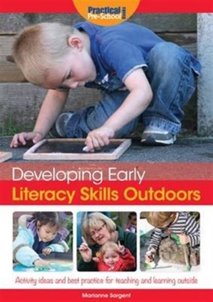 Developing Early Literacy Skills Outdoors, Marianne Sargent - Paperback - 9781909280854