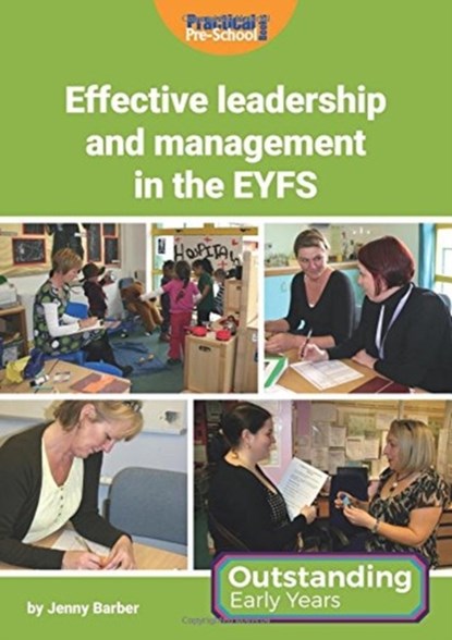 Effective Leadership and Management in the EYFS, Jenny Barber - Paperback - 9781909280915