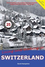 Living and Working in Switzerland - David Hampshire - 9781909282599