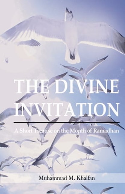 The Divine Invitation, Sheikh Muhammed Khalfan - Ebook - 9781909285095