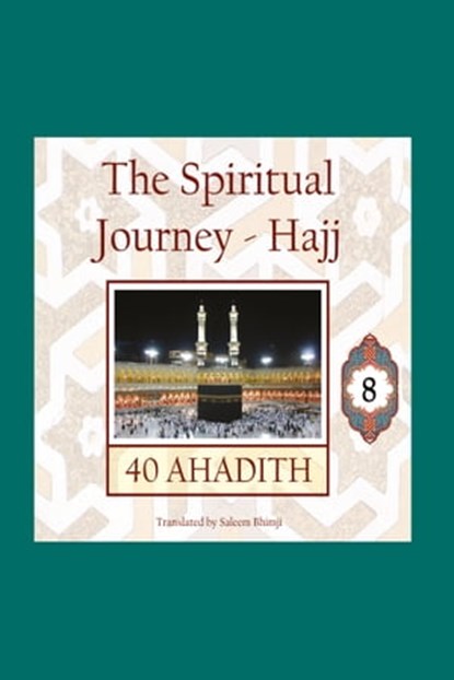 The Spiritual Journey, Hajj, Saleem Bhimji - Ebook - 9781909285422
