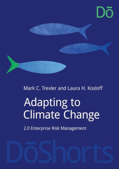Adapting to Climate Change, Mark Trexler ; Laura Kosloff - Paperback - 9781909293458