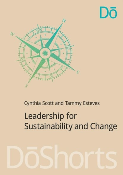 Leadership for Sustainability and Change, Cynthia Scott ; Tammy Esteves - Paperback - 9781909293694