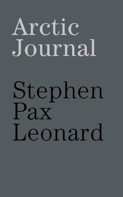 Arctic journal, Stephen Pax Leonard - Paperback - 9781909300620