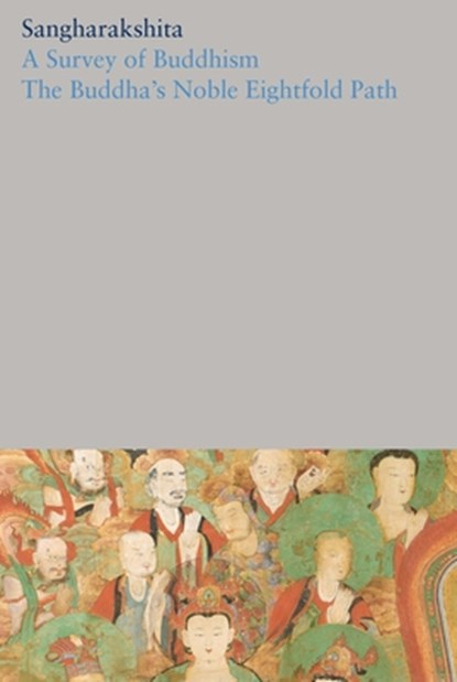 A Survey of Buddhism / The Buddha's Noble Eightfold Path, Sangharakshita - Paperback - 9781909314917