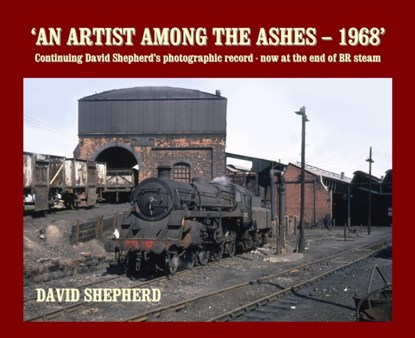 An Artist Among the Ashes - 1968, David Shepherd - Paperback - 9781909328013