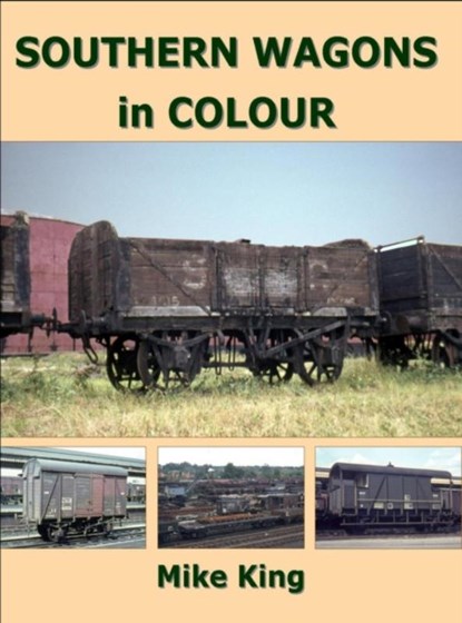 Southern Wagons in Colour, Mike (Author) King - Paperback - 9781909328198