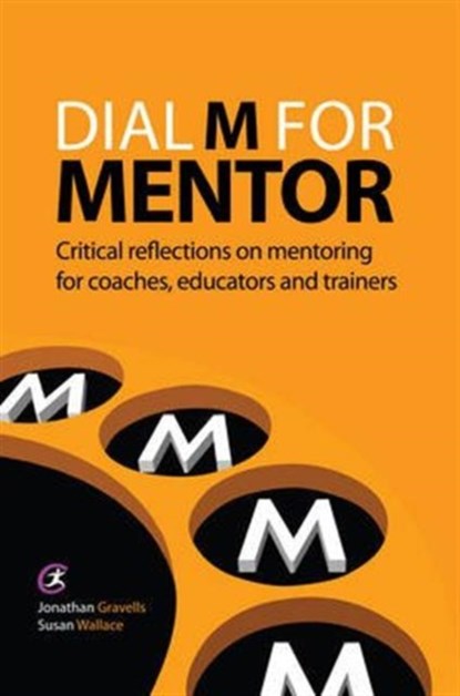 Dial M for Mentor, Jonathan Gravells ; Susan Wallace - Paperback - 9781909330009