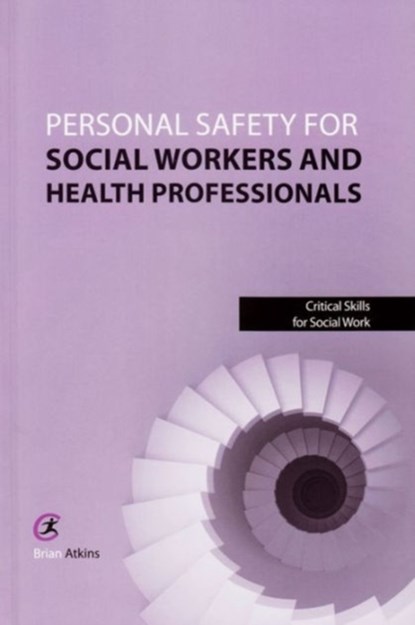 Personal Safety for Social Workers and Health Professionals, Brian Atkins - Paperback - 9781909330337