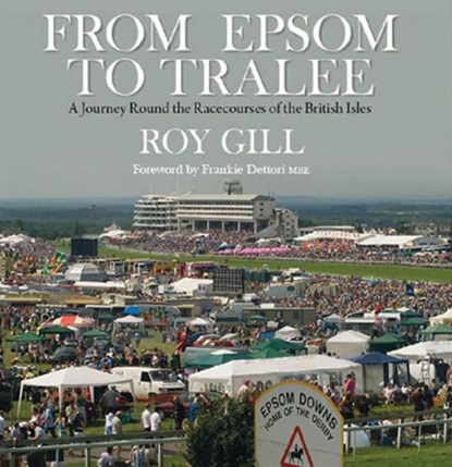 From Epsom to Tralee, Roy Gill - Gebonden - 9781909339071