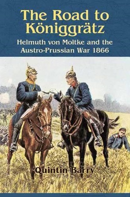 The Road to KoeNiggraTz, Quintin Barry - Paperback - 9781909384965