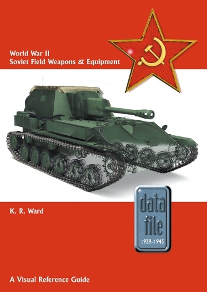 World War II Soviet Field Weapons & Equipment, Keith Ward - Paperback - 9781909384996