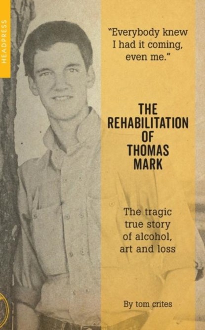 The Rehabilitation of Thomas Mark, Tom Crites - Paperback - 9781909394360
