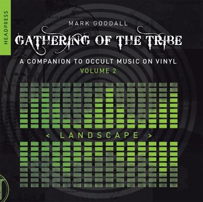 Gathering of the Tribe: Landscape, Mark Goodall - Paperback - 9781909394834