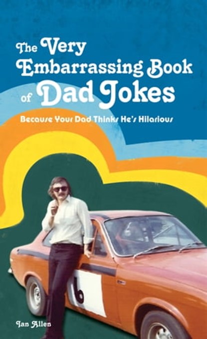 The VERY Embarrassing Book of Dad Jokes, Ian Allen - Ebook - 9781909396098