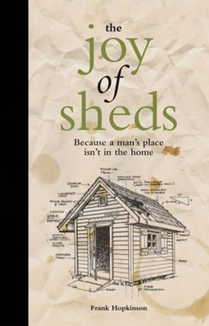The Joy of Sheds, Frank Hopkinson - Ebook - 9781909396517