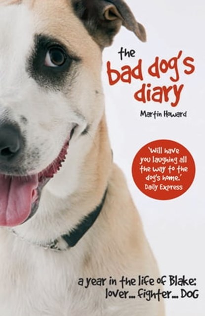 The Bad Dog's Diary, Martin Howard - Ebook - 9781909396678