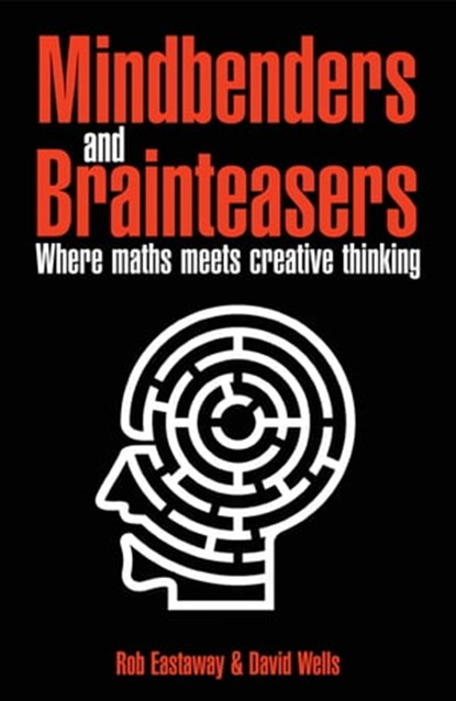 Mindbenders and Brainteasers, Rob Eastaway - Ebook - 9781909396845