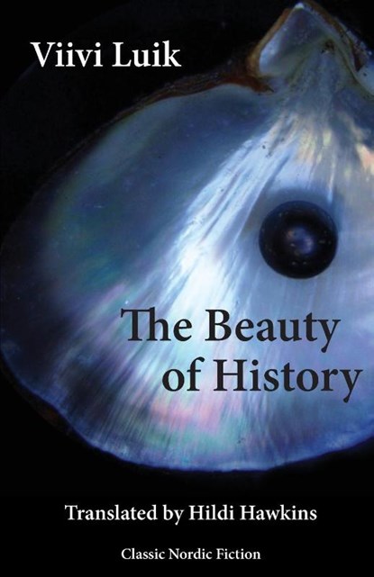 The Beauty of History, Viivi Luik - Paperback - 9781909408272