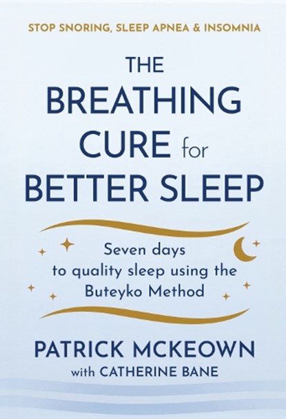 The Breathing Cure for Better Sleep, Patrick McKeown - Paperback - 9781909410428