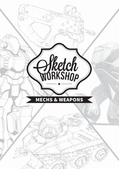 Sketch Workshop: Mech & Weapon Design, 3dtotal Publishing - Gebonden - 9781909414617