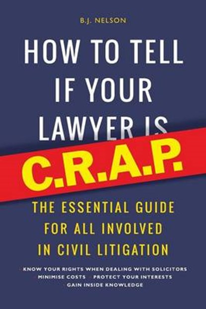 How to Tell If Your Lawyer is C.R.A.P., NELSON,  B. J. - Paperback - 9781909421851