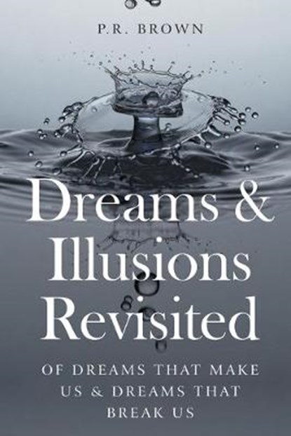 Dreams and Illusions, BROWN,  P. R. - Paperback - 9781909421936