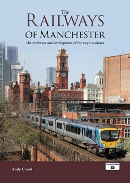 The Railways of Manchester, Andy Chard - Gebonden - 9781909431843