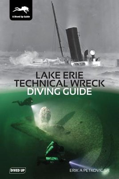 Lake Erie Technical Wreck Diving Guide, Erik Petkovic - Paperback - 9781909455276