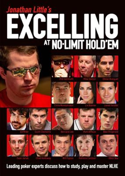 Jonathan Little's Excelling at No-Limit Hold'em, Jonathan Little ; Phil Hellmuth ; Mike Sexton ; Chris Moorman - Paperback - 9781909457447