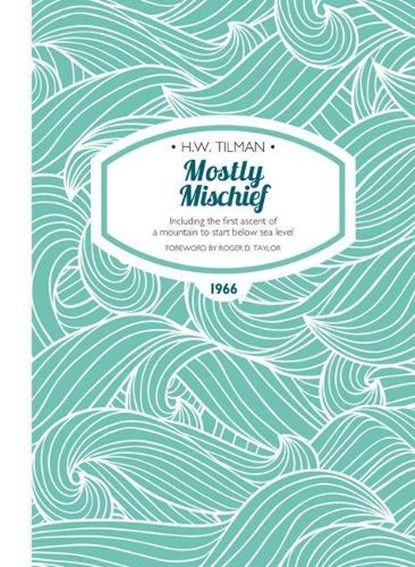 Mostly Mischief Paperback, Major H. W. Tilman - Paperback - 9781909461284