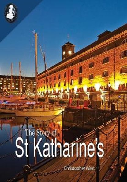 The Story of St Katharine's, Christopher West - Paperback - 9781909465251