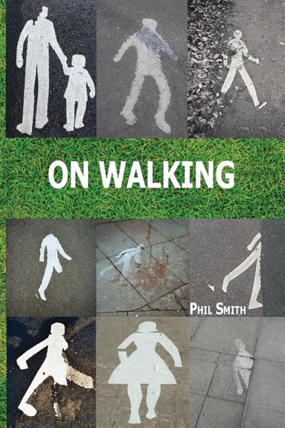 On Walking, Phil Smith - Paperback - 9781909470309