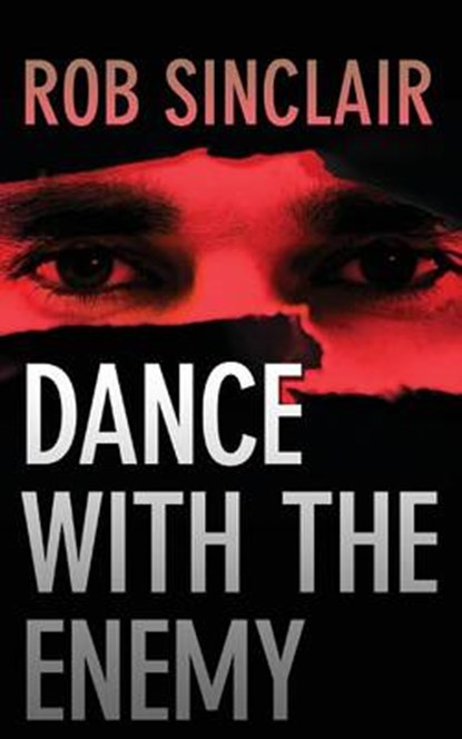 Dance with the Enemy, SINCLAIR,  Rob - Paperback - 9781909477087
