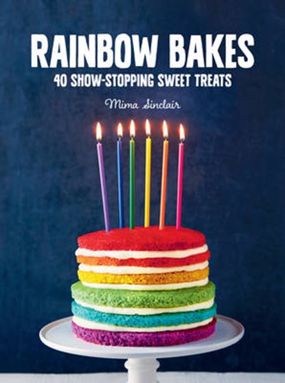 Rainbow Bakes, SINCLAIR,  Mima - Gebonden - 9781909487604