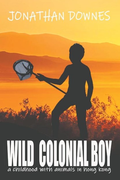Wild Colonial Boy, Jonathan Downes - Paperback - 9781909488632