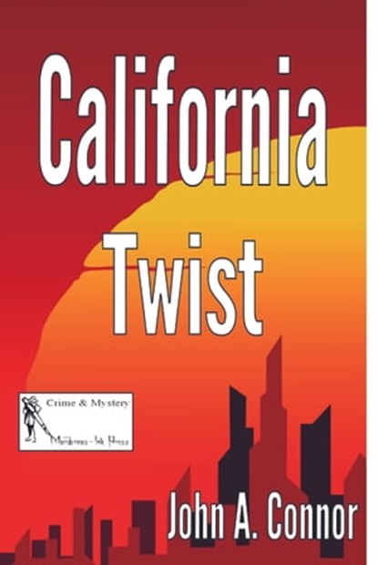 California Twist, John A. Connor - Ebook - 9781909498051