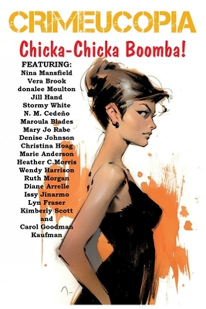 Crimeucopia - Chicka-Chicka Boomba!, Arious Authors - Paperback - 9781909498662