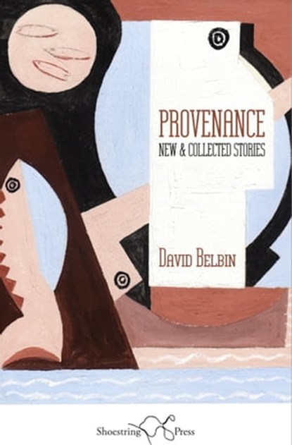 Provenance: New and Collected Short Stories, David Belbin - Ebook - 9781909509139